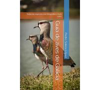 Guía de aves de Galicia: Todas las especies con fotografías a todo color.