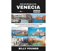 GUÍA DE BOLSILLO DE VENECIA 2026: La guía excepcional para preparar un viaje y vivir una experiencia increíble