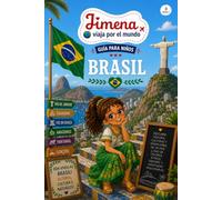 Guía de Brasil para niños: Viaja, aprende y descubre con Jimena