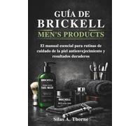 Guía de Brickell Men's Products: El manual esencial para rutinas de cuidado de la piel antienvejecimiento y resultados duraderos