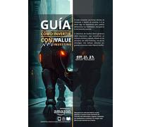 Guía de Cómo Invertir con el Value Investing: Descubre los Secretos para Invertir con Éxito y Multiplicar tu Dinero