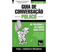 Guia De Conversação Português-Polaco E Dicionário Conciso 1500 Palavras