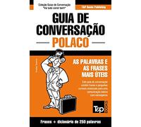 Guia de Conversação Português-Polaco e mini dicionário 250 palavras