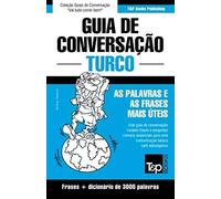 Guia De Conversação Português-Turco E Vocabulário Temático 3000 Palavras