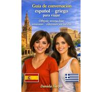Guía de conversación español - griego para viajar - Οδηγός συνομιλίας ισπανικών - ελληνικών για ταξίδια