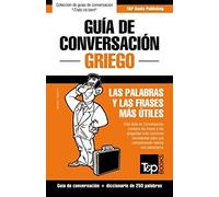 Guía De Conversación Español-Griego Y Mini Diccionario De 250 Palabras