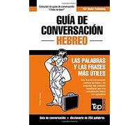 Guía De Conversación Español-Hebreo Y Mini Diccionario De 250 Palabras
