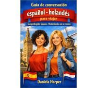 Guía de conversación español - holandés para viajar - Gespreksgids Spaans-Nederlands om te reizen