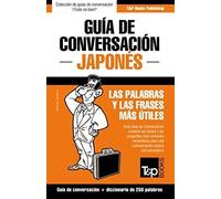 Guía De Conversación Español-Japonés Y Mini Diccionario De 250 Palabras