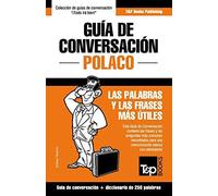 Guía De Conversación Español-Polaco Y Mini Diccionario De 250 Palabras