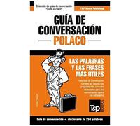 Guía De Conversación Español-Polaco Y Mini Diccionario De 250 Palabras