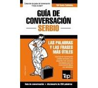 Guía De Conversación Español-Serbio Y Mini Diccionario De 250 Palabras