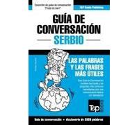 Guía De Conversación Español-Serbio Y Vocabulario Temático De 3000 Palabras
