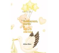 GUIA DE embarazo, parto y recién nacido