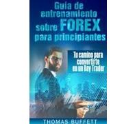Guía De Entrenamiento Sobre Forex Para Principiantes