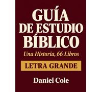 Guía de Estudio Bíblico: Edición en Letra Grande | Los 66 Libros de la Biblia, de Génesis a Apocalipsis, con Personajes Clave, Temas y Preguntas de Reflexión