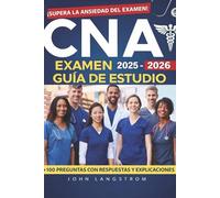 Guía de Estudio CNA 2025-2026: Tu Plan Probado Paso a Paso para Aprobar al Primer Intento: Domina las Habilidades Clínicas, Vence la Ansiedad del Examen y Equilibra el Estudio con tu Vida