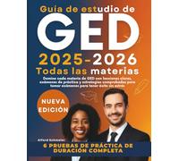 Guía de estudio de GED 2025-2026 Todas las materias: Domine cada materia de GED con lecciones claras, exámenes de práctica y estrategias comprobadas para tomar exámenes para tener éxito sin estrés