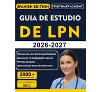 GUÍA DE ESTUDIO DE LPN 2026-2027: Domine con confianza todos los temas del examen de la junta, desde farmacología hasta atención al paciente.