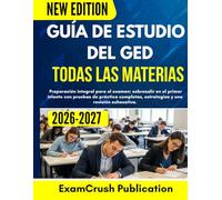 Guía de estudio del GED 2026-2027 Todas las materias: Preparación integral para el examen: sobresalir en el primer intento con pruebas de práctica completas, estrategias y una revisión exhaustiva.