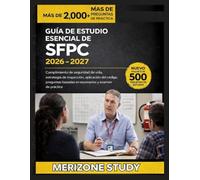 GUÍA DE ESTUDIO ESENCIAL DE SFPC 2026-2027: Cumplimiento de seguridad de vida, estrategia de inspección, aplicación del código, preguntas basadas en escenarios y examen de práctica