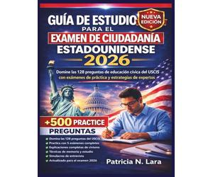 Guía de estudio para el examen de ciudadanía estadounidense 2026: Domine las 128 preguntas de educación cívica del USCIS con exámenes de práctica y estrategias de expertos.