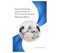 Guía de Estudio para el Proceso de Promoción Vertical: Educación Básica