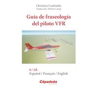 Guía de fraseología del piloto VFR Español/Français/English - 6.a edición