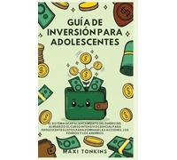 Guía de Inversión para Adolescentes: El Sistema de 'Apalancamiento del Dinero del Almuerzo': El Curso Intensivo Esencial para Adolescentes Listos para Dominar las Acciones, los Fondos y los Ahorros
