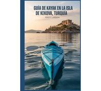 Guía de kayak en la isla de Kekova, Turquía: Una guía completa para practicar kayak en la isla de Kekova, Turquía.