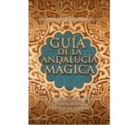 Guía De La Andalucía Mágica - García Bautista, José Manuel García Bautista, José Manuel (Auteur)