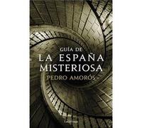 Guía De La España Misteriosa Amoros, Pedro (Auteur)