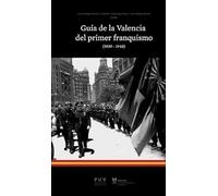 Guía de la Valencia del primer franquismo (1939-1948)