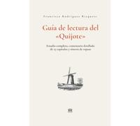 Guía de lectura del Quijote: Estudio completo, comentario detallado de 25 capítulos y síntesis de repaso