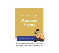 Guía De Lectura Madame Bovary De Gustave Flaubert (Análisis Literario De Referencia Y Resumen Completo)