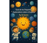 Guía de los Pequeños Exploradores sobre el Espacio: Spanish Edition
