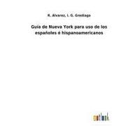 Guía De Nueva York Para Uso De Los Españoles É Hispanoamericanos