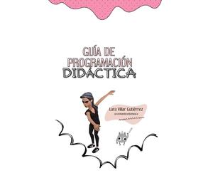 GUÍA DE PROGRAMACIÓN DIDÁCTICA: CÓMO DISEÑAR UNA EXCELENTE PROGRAMACIÓN