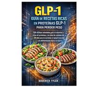 Guía de recetas ricas en proteínas GLP-1 para perder peso: 120 recetas saludables para el intestino y ricas en proteínas, y un plan de comidas de 30 ... muscular y la alimentación diaria con GLP-1.