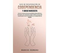 Guía De Recuperación De Codependencia Y Abuso Narcisista