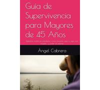 Guía de Supervivencia para Mayores de 45 Años: Rebelión contra el edadismo: cómo hacerte viej@ con orgullo… y joder al sistema.