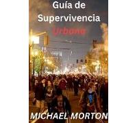 Guía De Supervivencia Urbana