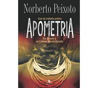 Guia de Trabalho Prático. Apometria. Os Orixás e as Linhas de Umbanda