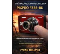GUÍA DE USUARIO DE LA KODAK PIXPRO FZ55-BK: Configuración paso a paso, navegación por el menú, técnicas de disparo y solución de problemas para obtener resultados de fotografía y vídeo fiables