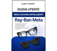 Guía de usuario de las gafas inteligentes Meta Ray-Ban: Configuración, funciones y consejos profesionales para maximizar la batería, sincronizar aplicaciones y personalizar tu tecnología wearable