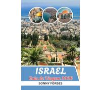 GUIA DE VIAGEM DE ISRAEL 2026: DE JERUSALÉM A TEL AVIV: DICAS PRIVILEGIADAS, JOIAS ESCONDIDAS E EXPERIÊNCIAS INESQUECÍVEIS DO MAR MORTO À GALILÉIA EM ISRAEL 2026