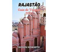 Guia de viagem do Rajastão 2025: Experimente o esplendor real, a herança atemporal e a alma do reino desertico da Índia.