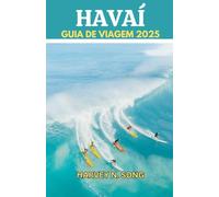Guia De Viagem Havaí 2025: Perdido no Aloha - O Único Guia de que Você Precisa para Uma Inesquecível Escapada ao Havai