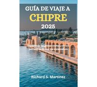 GUÍA DE VIAJE A CHIPRE 2025: Explorando las gemas ocultas y el rico patrimonio de una isla encantadora