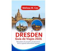 Guía de viaje a Dresde en 2026: Descubre el corazón y el patrimonio de la capital cultural de Sajonia